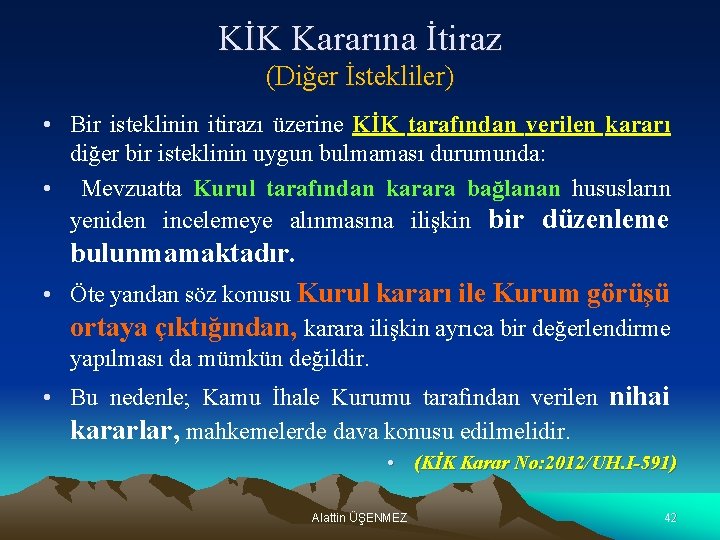 KİK Kararına İtiraz (Diğer İstekliler) • Bir isteklinin itirazı üzerine KİK tarafından verilen kararı