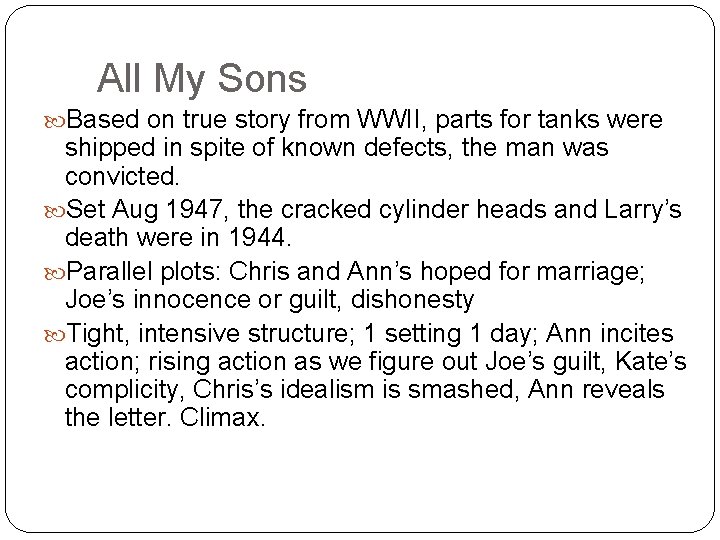 All My Sons Based on true story from WWII, parts for tanks were shipped
