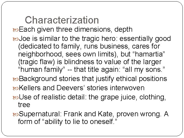 Characterization Each given three dimensions, depth Joe is similar to the tragic hero: essentially
