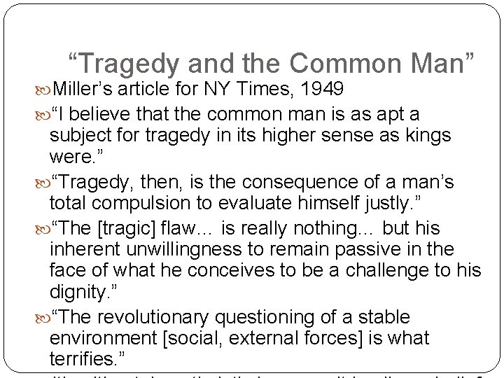 “Tragedy and the Common Man” Miller’s article for NY Times, 1949 “I believe that