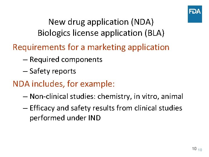 New drug application (NDA) Biologics license application (BLA) Requirements for a marketing application –