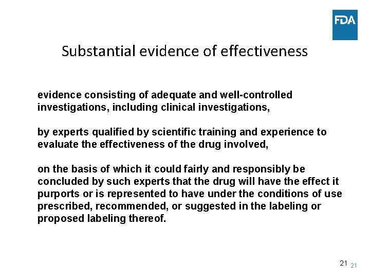 Substantial evidence of effectiveness evidence consisting of adequate and well-controlled investigations, including clinical investigations,