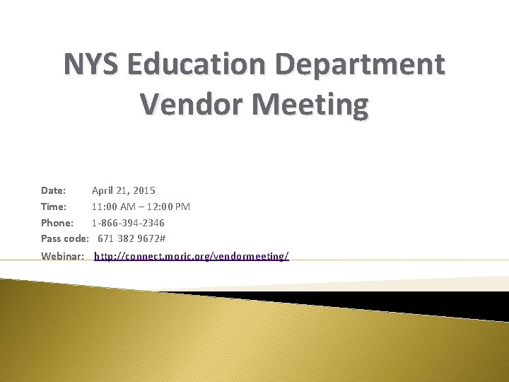 NYS Education Department Vendor Meeting Date: April 21, 2015 Time: 11: 00 AM –