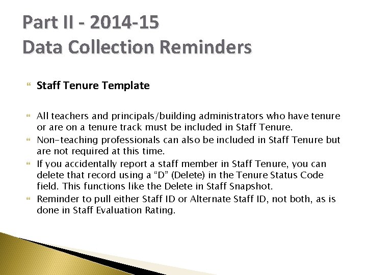Part II - 2014 -15 Data Collection Reminders Staff Tenure Template All teachers and