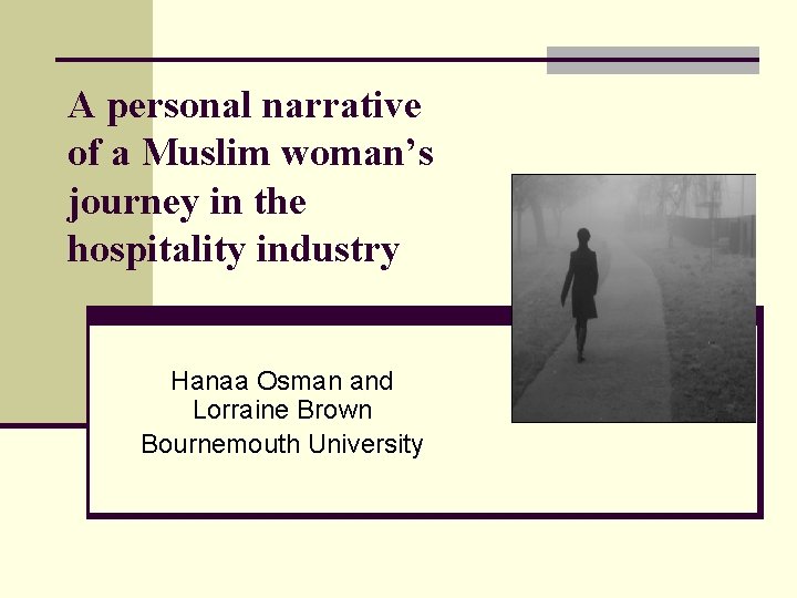 A personal narrative of a Muslim woman’s journey in the hospitality industry Hanaa Osman