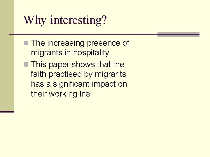 Why interesting? n The increasing presence of migrants in hospitality n This paper shows