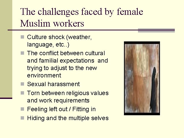 The challenges faced by female Muslim workers n Culture shock (weather, n n n