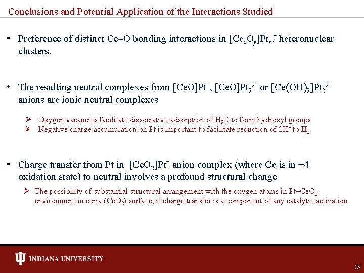 Conclusions and Potential Application of the Interactions Studied • Preference of distinct Ce–O bonding