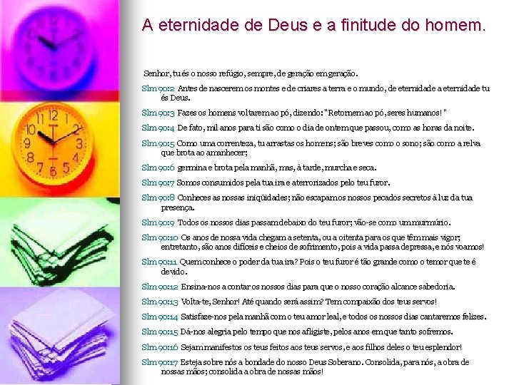 A eternidade de Deus e a finitude do homem. Senhor, tu és o nosso A eternidade de Deus e a finitude do homem. Senhor, tu és o nosso
