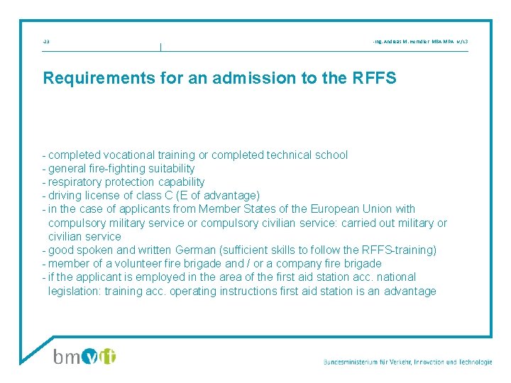  • 23 • Ing. Andreas M. Herndler, MBA MPA, IV/L 3 Requirements for