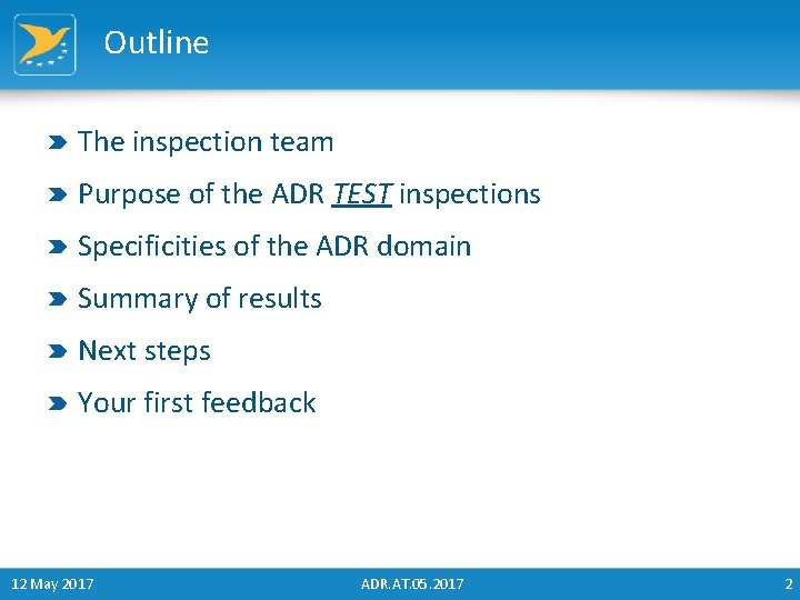 Outline The inspection team Purpose of the ADR TEST inspections Specificities of the ADR