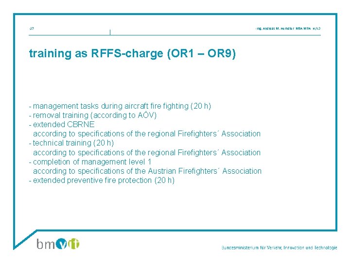 • 27 • Ing. training as RFFS-charge (OR 1 – OR 9) -