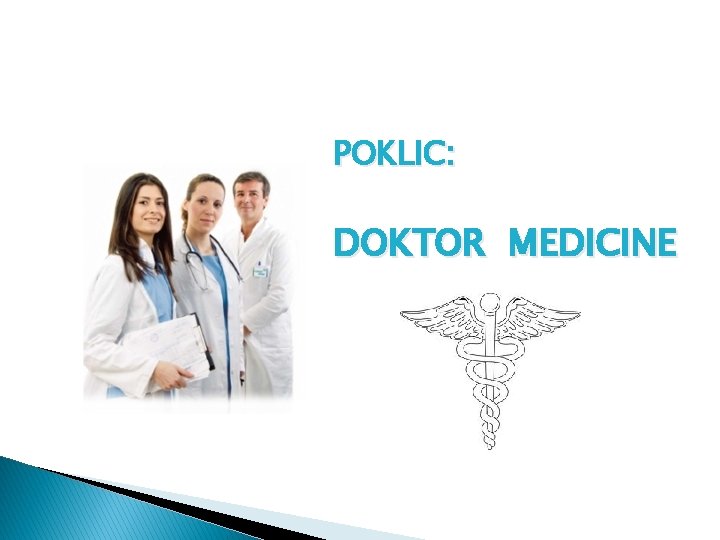 POKLIC: DOKTOR MEDICINE 