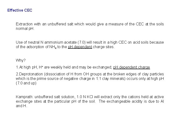 Effective CEC Extraction with an unbuffered salt which would give a measure of the