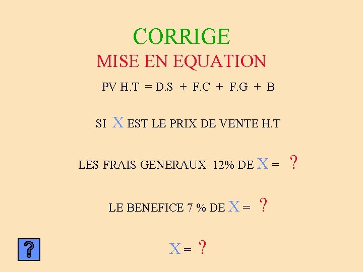 CORRIGE MISE EN EQUATION PV H. T = D. S + F. C + CORRIGE MISE EN EQUATION PV H. T = D. S + F. C +