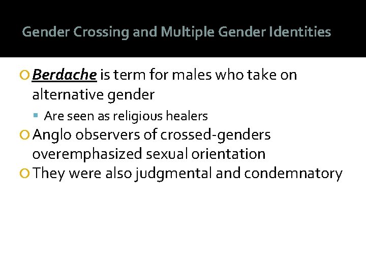 Gender Crossing and Multiple Gender Identities Berdache is term for males who take on