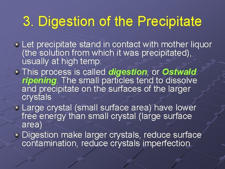 3. Digestion of the Precipitate Let precipitate stand in contact with mother liquor (the 3. Digestion of the Precipitate Let precipitate stand in contact with mother liquor (the