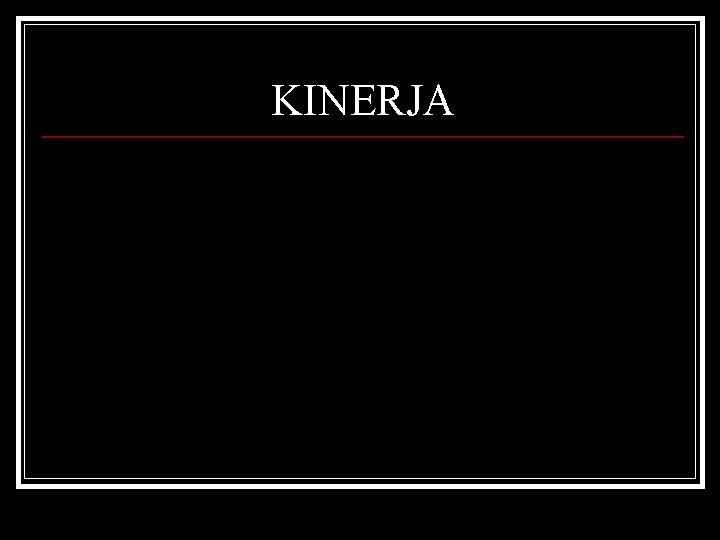 KINERJA 