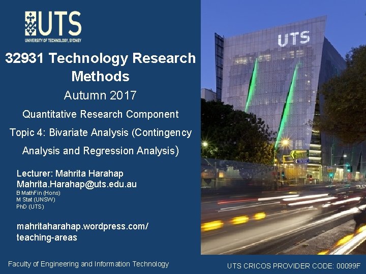 32931 Technology Research Methods Autumn 2017 Quantitative Research Component Topic 4: Bivariate Analysis (Contingency