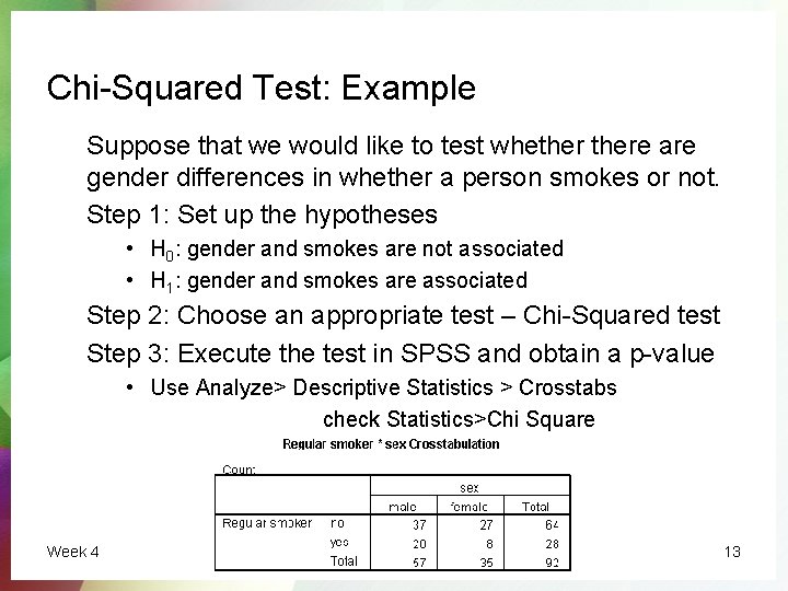 Chi-Squared Test: Example Suppose that we would like to test whethere are gender differences
