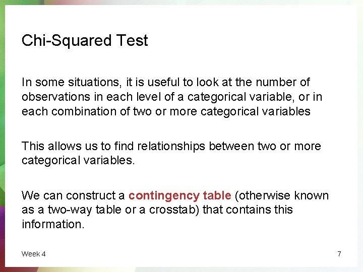 Chi-Squared Test In some situations, it is useful to look at the number of