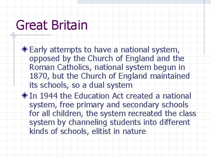 Great Britain Early attempts to have a national system, opposed by the Church of