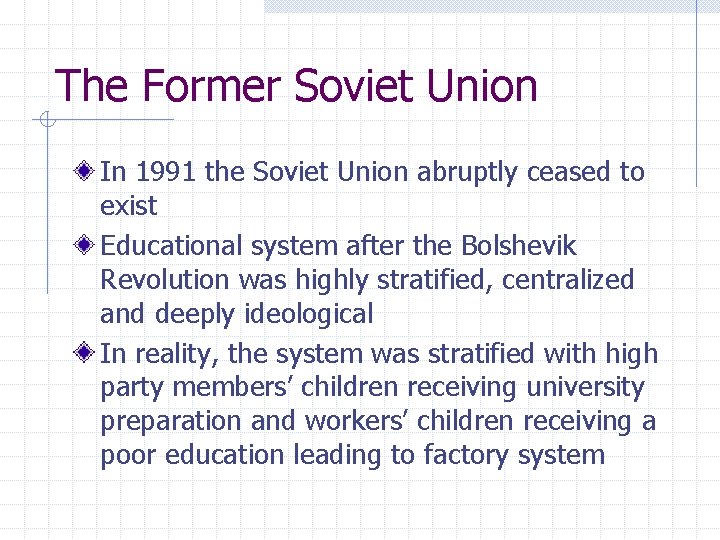 The Former Soviet Union In 1991 the Soviet Union abruptly ceased to exist Educational
