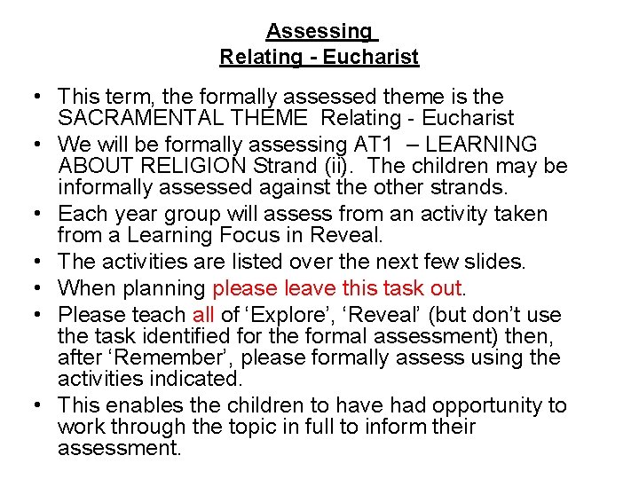 Assessing Relating - Eucharist • This term, the formally assessed theme is the SACRAMENTAL
