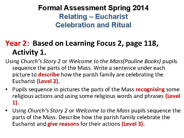 Formal Assessment Spring 2014 Relating – Eucharist Celebration and Ritual Year 2: Based on