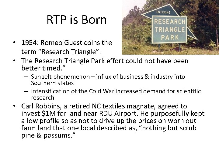 RTP is Born • 1954: Romeo Guest coins the term “Research Triangle”. • The