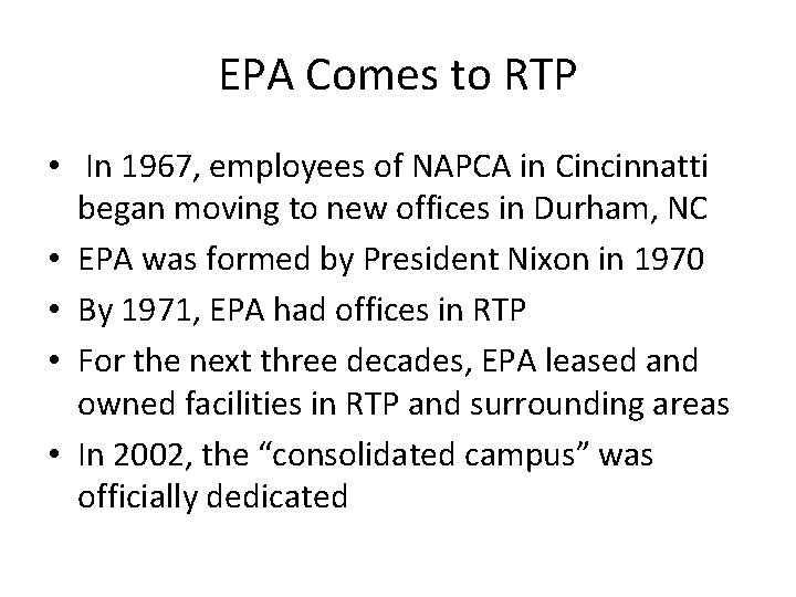 EPA Comes to RTP • In 1967, employees of NAPCA in Cincinnatti began moving