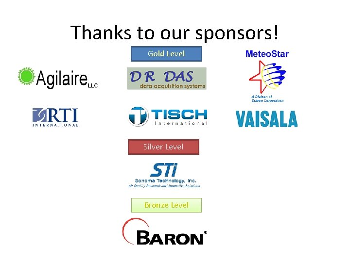 Thanks to our sponsors! Gold Level Silver Level Bronze Level 