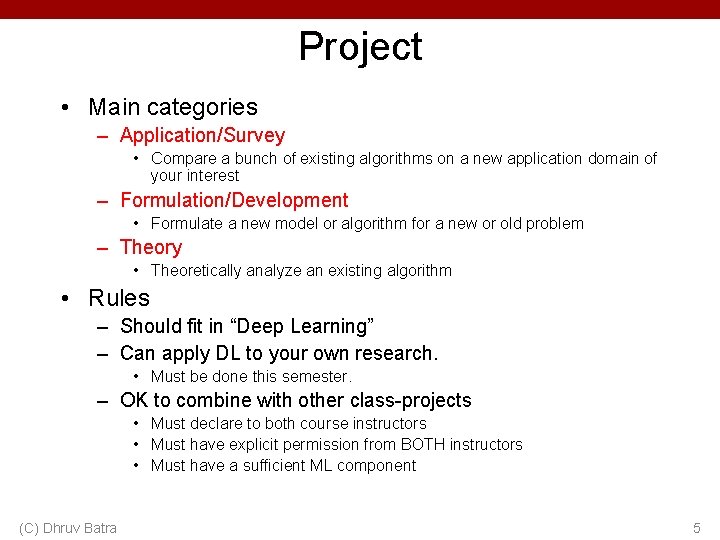 Project • Main categories – Application/Survey • Compare a bunch of existing algorithms on