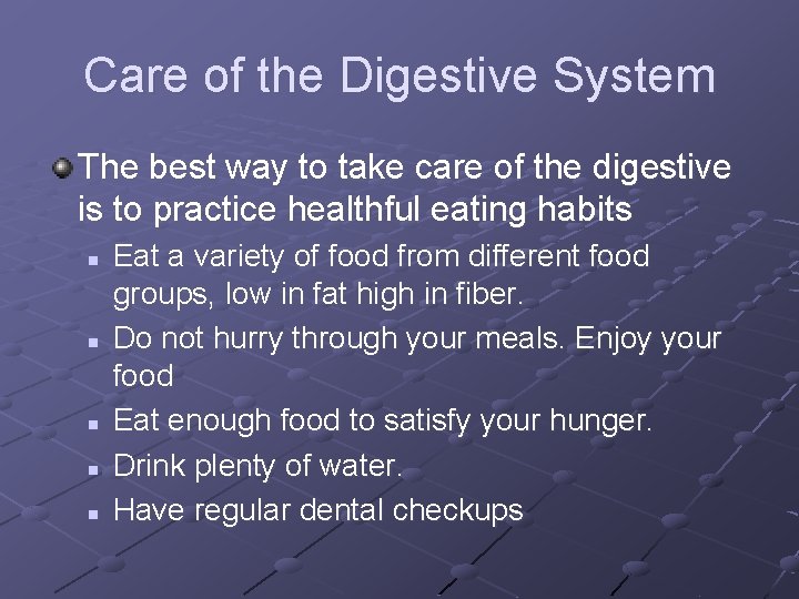 Care of the Digestive System The best way to take care of the digestive