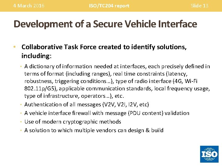 4 March 2016 ISO/TC 204 report Slide 13 Development of a Secure Vehicle Interface