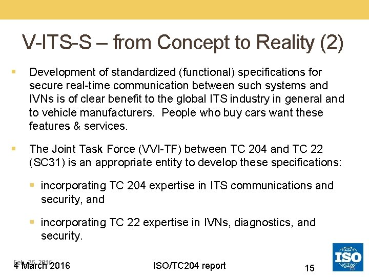 V-ITS-S – from Concept to Reality (2) § Development of standardized (functional) specifications for