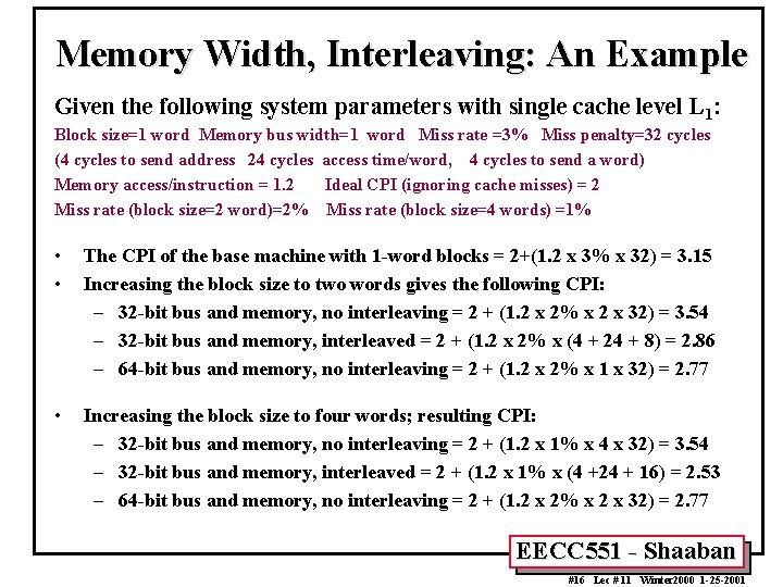 Memory Width, Interleaving: An Example Given the following system parameters with single cache level