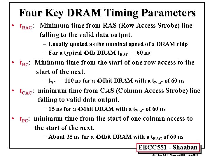 Four Key DRAM Timing Parameters • t. RAC: Minimum time from RAS (Row Access