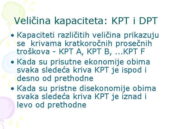 Veličina kapaciteta: KPT i DPT • Kapaciteti različitih veličina prikazuju se krivama kratkoročnih prosečnih