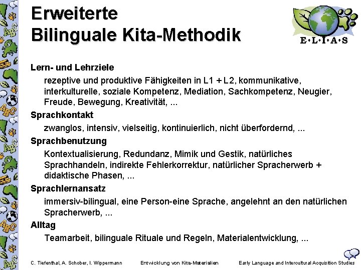 Erweiterte Bilinguale Kita-Methodik Lern- und Lehrziele rezeptive und produktive Fähigkeiten in L 1 +