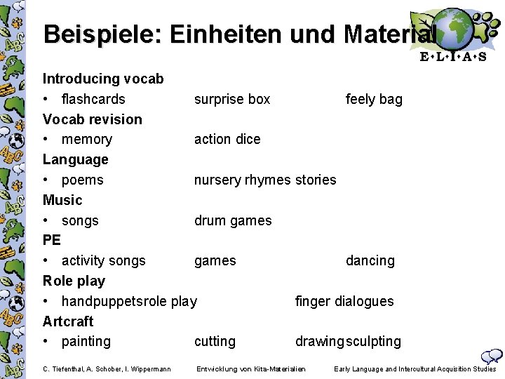 Beispiele: Einheiten und Material Introducing vocab • flashcards surprise box feely bag Vocab revision