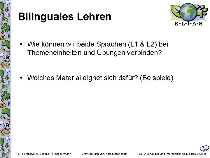 Bilinguales Lehren Wie können wir beide Sprachen (L 1 & L 2) bei Themeneinheiten