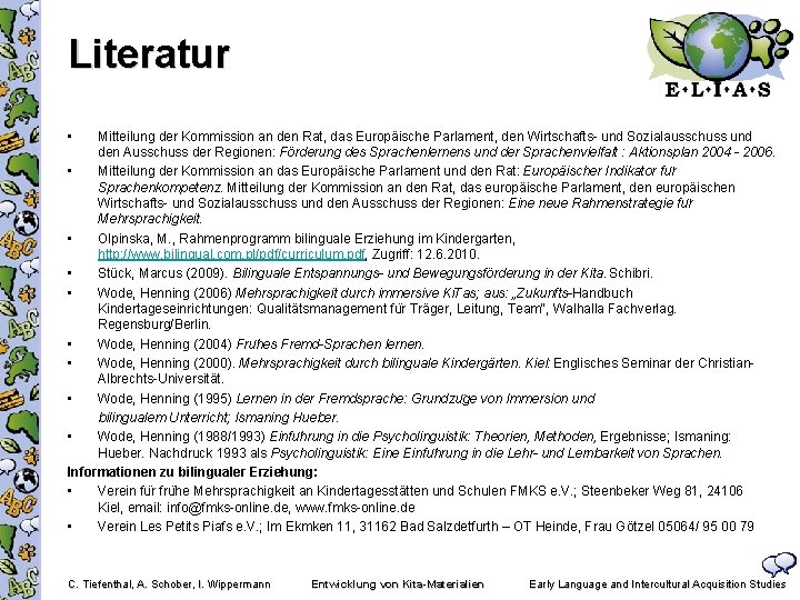 Literatur • Mitteilung der Kommission an den Rat, das Europäische Parlament, den Wirtschafts- und