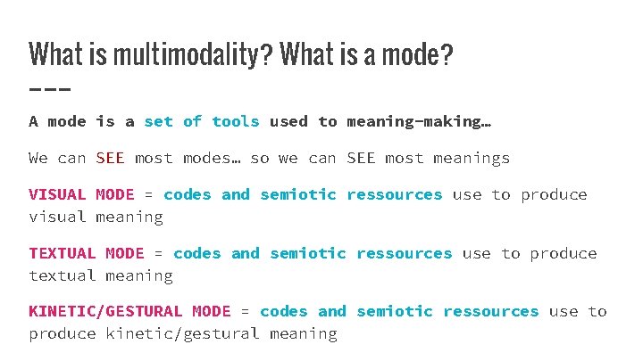 What is multimodality? What is a mode? A mode is a set of tools