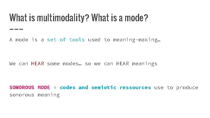 What is multimodality? What is a mode? A mode is a set of tools