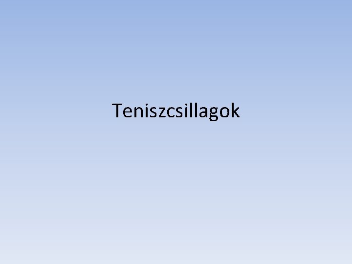 Teniszcsillagok 