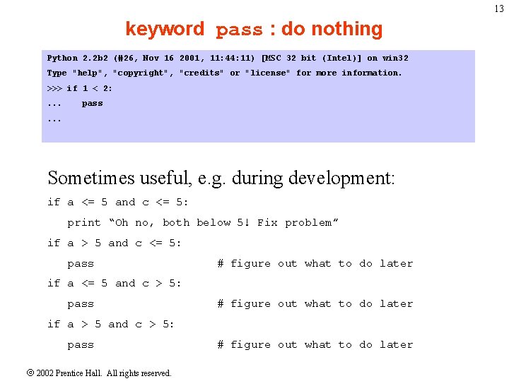 13 keyword pass : do nothing Python 2. 2 b 2 (#26, Nov 16