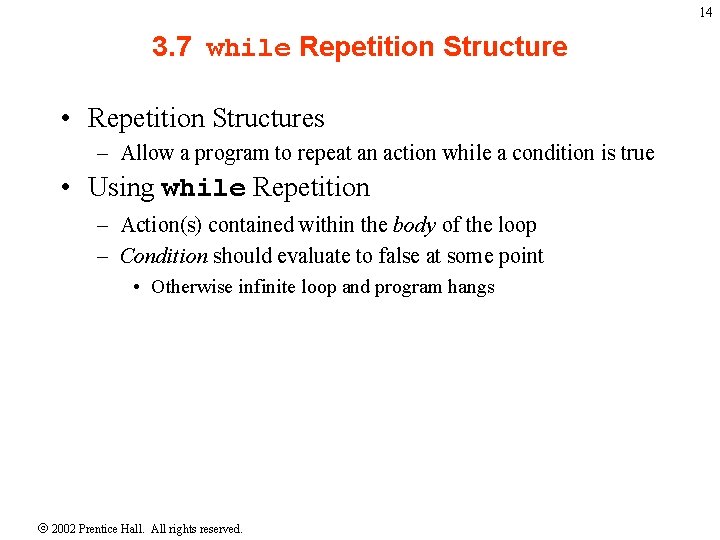 14 3. 7 while Repetition Structure • Repetition Structures – Allow a program to