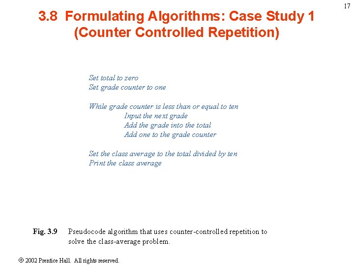 3. 8 Formulating Algorithms: Case Study 1 (Counter Controlled Repetition) Set total to zero