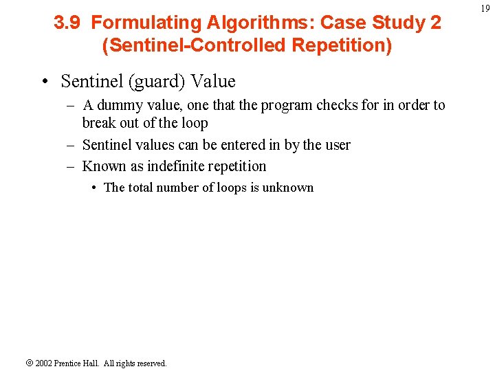 3. 9 Formulating Algorithms: Case Study 2 (Sentinel-Controlled Repetition) • Sentinel (guard) Value –